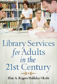 Library Services for Adults in the 21st Century-Paperback-Libraries Unlimited-The Library Marketplace