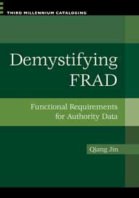 Demystifying FRAD: Functional Requirements for Authority Data-Paperback-Libraries Unlimited-The Library Marketplace