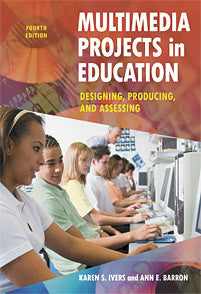 Multimedia Projects in Education: Designing, Producing, and Assessing, 4/e-Paperback-Libraries Unlimited-The Library Marketplace