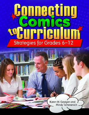 Connecting Comics to Curriculum: Strategies for Grades 6–12-Paperback-Libraries Unlimited-The Library Marketplace
