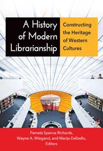 A History of Modern Librarianship: Constructing the Heritage of Western Cultures-Paperback-Libraries Unlimited-The Library Marketplace