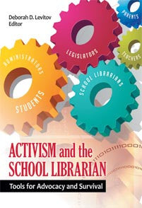 Activism and the School Librarian: Tools for Advocacy and Survival-Paperback-Libraries Unlimited-The Library Marketplace