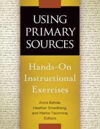 Using Primary Sources: Hands-On Instructional Exercises-Paperback-Libraries Unlimited-The Library Marketplace