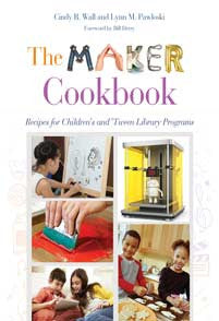 The Maker Cookbook: Recipes for Children's and 'Tween Library Programs-Paperback-Libraries Unlimited-The Library Marketplace