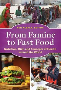 From Famine to Fast Food: Nutrition, Diet, and Concepts of Health around the World-Hardcover-Greenwood-The Library Marketplace