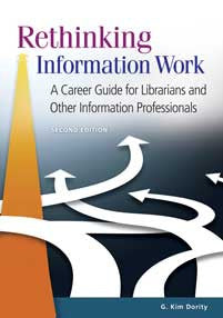 Rethinking Information Work: A Career Guide for Librarians and Other Information Professionals, 2/e-Paperback-Libraries Unlimited-The Library Marketplace