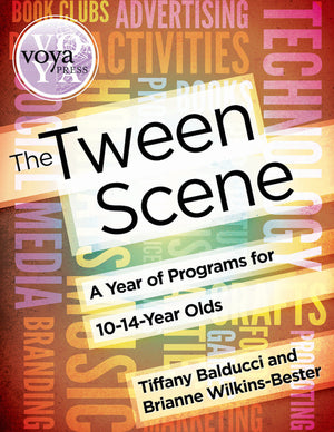 The Tween Scene: A Year of Programs for 10- To 14-Year Olds-Paperback-VOYA Press-The Library Marketplace