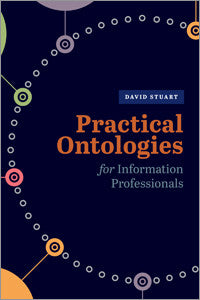 Practical Ontologies for Information Professionals-Paperback-ALA Neal-Schuman-The Library Marketplace