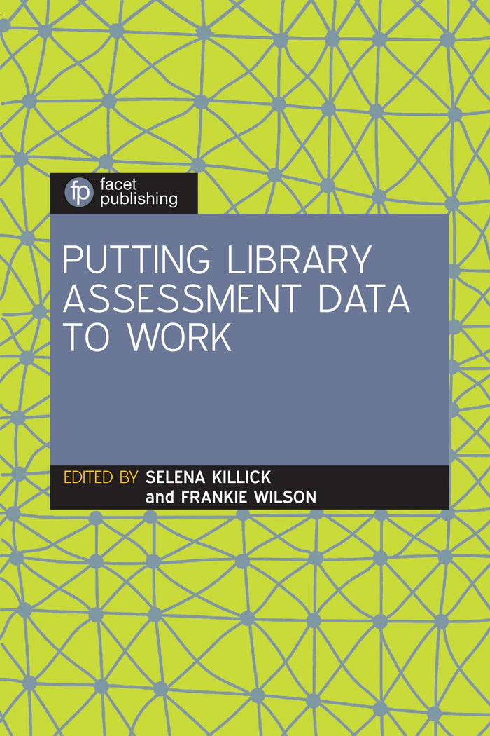Putting Library Assessment Data to Work
