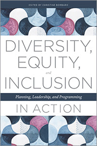 Diversity, Equity, and Inclusion in Action: Planning, Leadership, and Programming