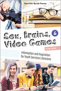 Sex, Brains, and Video Games, Second Edition-Paperback-ALA Editions-The Library Marketplace