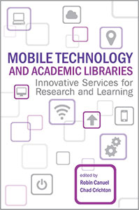 Mobile Technology and Academic Libraries: Innovative Services for Research and Learning