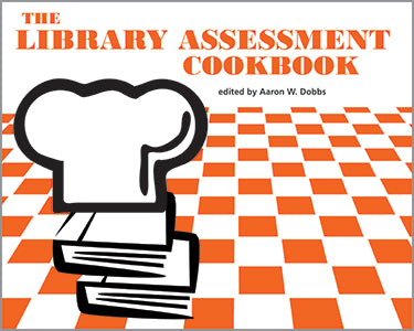 The Library Assessment Cookbook