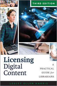 Licensing Digital Content: A Practical Guide for Librarians, Third Edition-Paperback-ALA Editions-The Library Marketplace