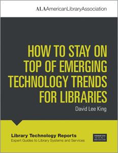How to Stay on Top of Emerging Technology Trends for Libraries