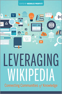 Leveraging Wikipedia: Connecting Communities of Knowledge-Paperback-ALA Editions-The Library Marketplace