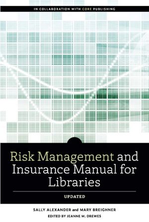 Risk and Insurance Management Manual for Libraries, Updated