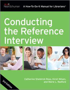 Conducting the Reference Interview, Third Edition