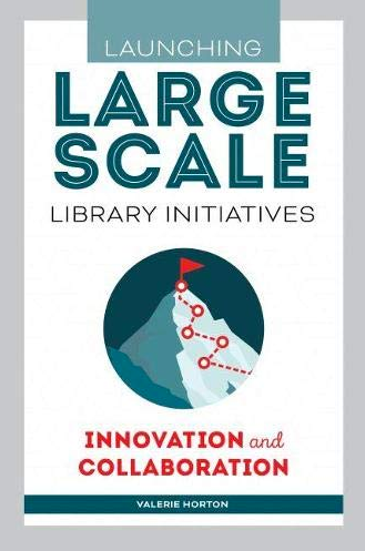 Launching Large-Scale Library Initiatives: Innovation and Collaboration