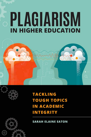Plagiarism in Higher Education: Tackling Tough Topics in Academic Integrity