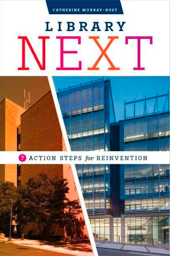 Library Next: Seven Action Steps for Reinvention – The Library Marketplace