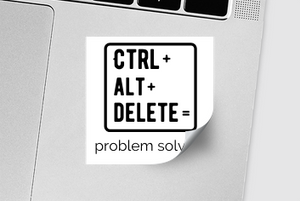 Ctrl+Alt+Delete = Problem Solved Techie Sticker