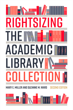 Rightsizing the Academic Library Collection, Second Edition