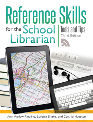Reference Skills for the School Librarian: Tools and Tips, 3/e