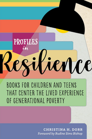 Profiles in Resilience: Books for Children and Teens That Center the Lived Experience of Generational Poverty