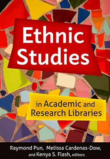 Ethnic Studies in Academic and Research Libraries