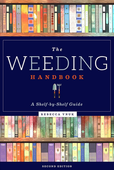 The Weeding Handbook: A Shelf-by-Shelf Guide, Second Edition