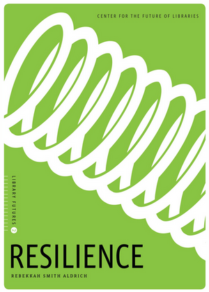 Resilience (Library Futures Series, Book 2)