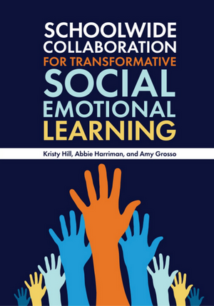 Schoolwide Collaboration for Transformative Social Emotional Learning