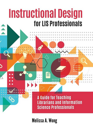 Instructional Design for LIS Professionals