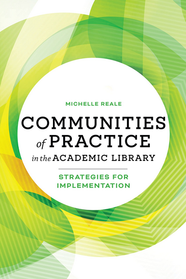 Communities of Practice in the Academic Library: Strategies for Implementation