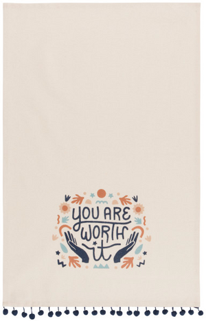 You Are Worth It Dish Towel