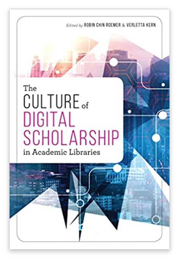 The Culture of Digital Scholarship in Academic Libraries