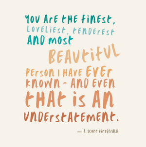 You are Most Beautiful - F. Scott Fitzgerald Quote Card