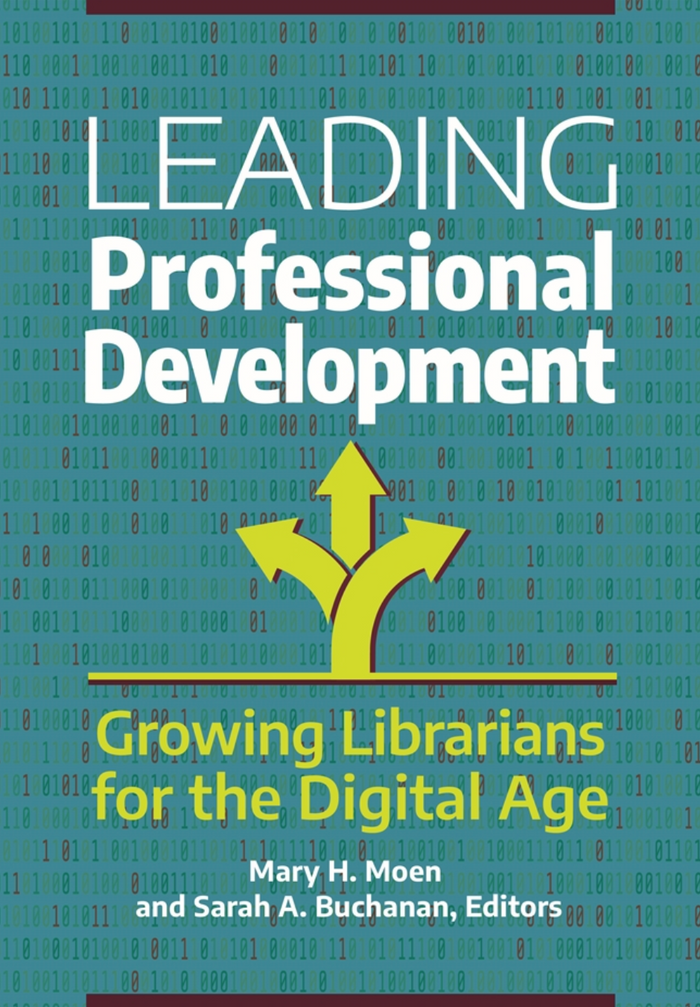 Leading Professional Development Growing Librarians for the Digital Age