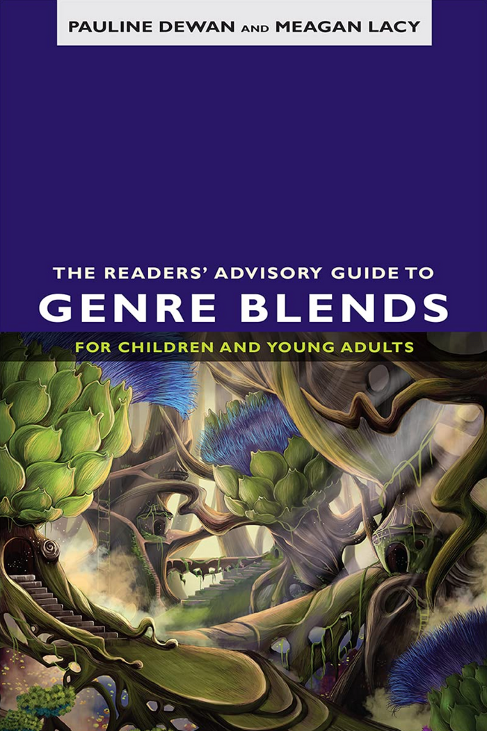 The Readers’ Advisory Guide to Genre Blends for Children and Young Adults