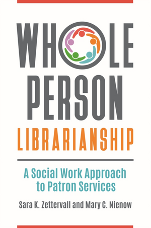 Whole Person Librarianship: A Social Work Approach to Patron Services