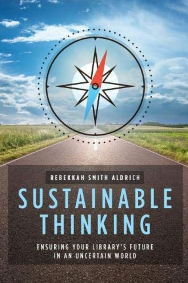 Sustainable Thinking: Ensuring Your Library’s Future in an Uncertain World