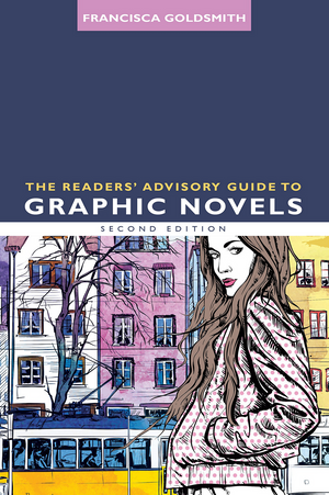 The Readers' Advisory Guide to Graphic Novels, Second Edition