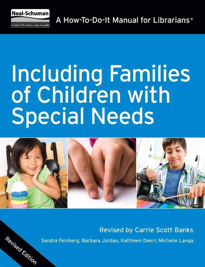 Including Families of Children with Special Needs: A How-To-Do-It Manual for Librarians, Revised Edition