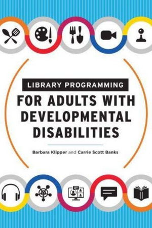 Library Programming for Adults with Developmental Disabilities