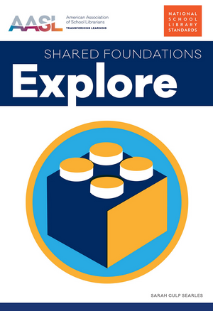 Explore (AASL Shared Foundations Series)