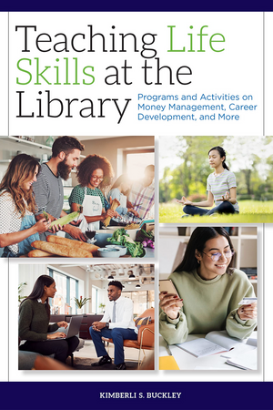 Teaching Life Skills at the Library: Programs on Money Management, Career Development, and More