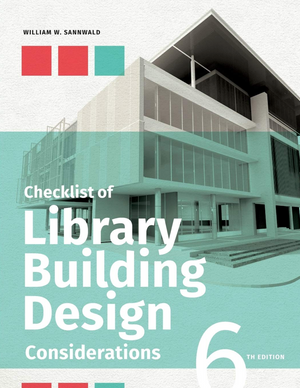 Checklist of Library Building Design Considerations, 6/e