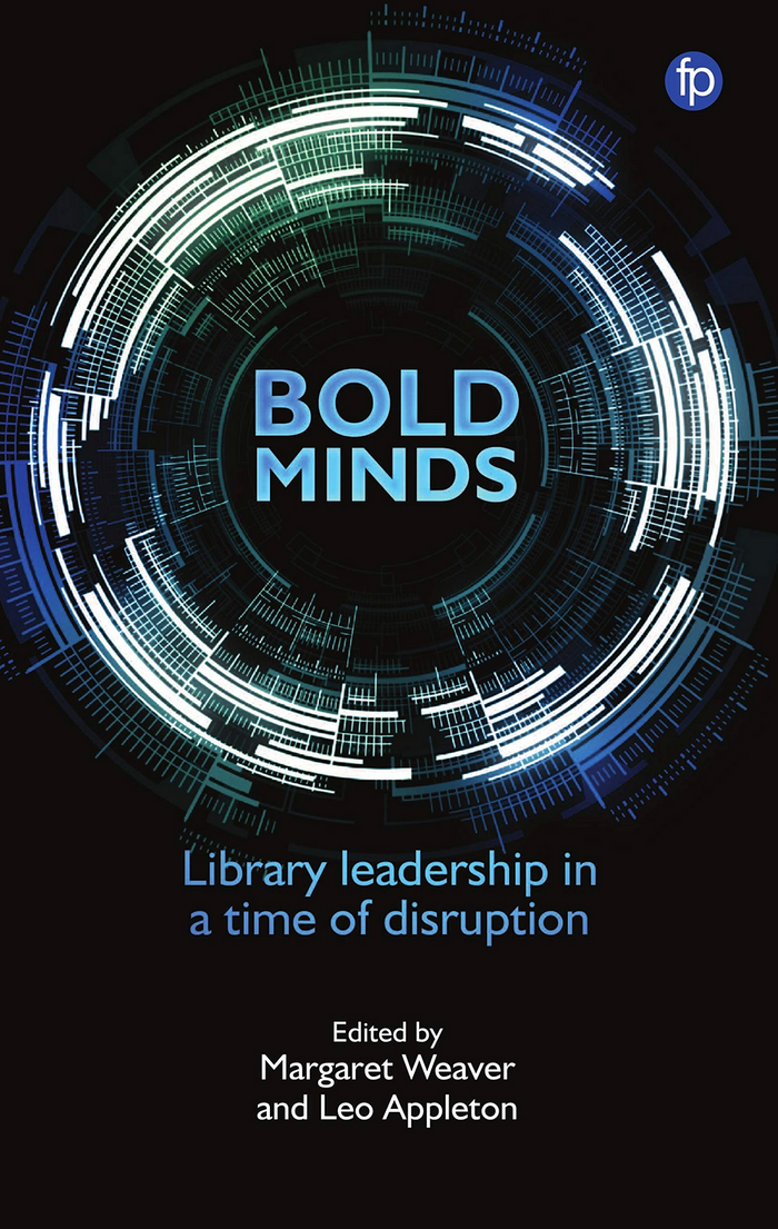 Bold Minds: Library Leadership in a Time of Disruption