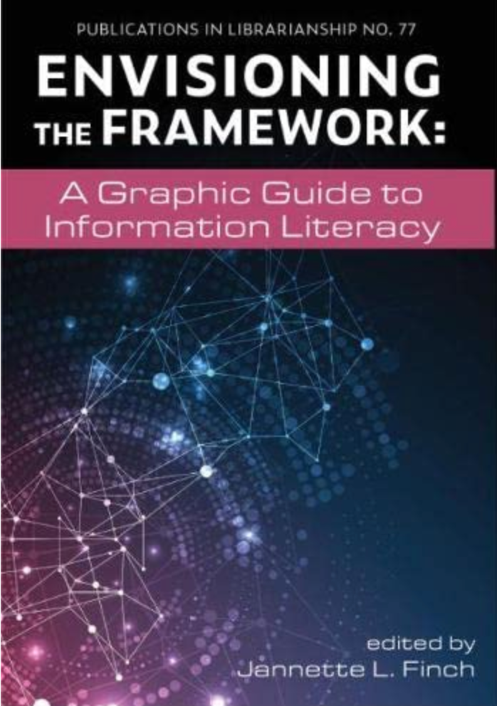 Envisioning the Framework: A Graphic Guide to Information Literacy